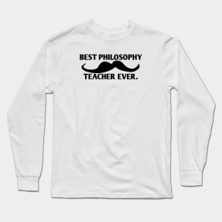 Best philosophy teacher ever, Gift for male philosophy teacher with mustache Long Sleeve T-Shirt